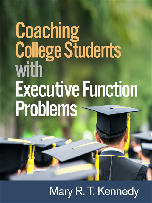 Title details for Coaching College Students with Executive Function Problems by Mary R. T. Kennedy - Available